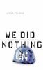 We Did Nothing: Why the Truth Doesn't Always Come Out When the UN Goes in