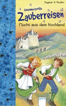 Mueller, Dagmar H. Flucht aus dem Hochland Mueller, Dagmar H.: Geheimnisvolle Zauberreisen. - Würzburg : Aren