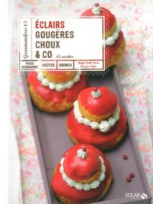 Eclairs, choux, gougères & Co