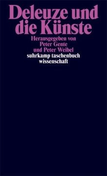 Deleuze und die Künste (suhrkamp taschenbuch wissenschaft)