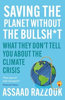 Saving the Planet Without the Bullshit: What They Don't Tell You About the Climate Crisis