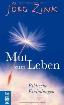 Mut zum Leben: Biblische Einladungen