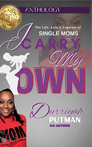 I Carry My Own: The Life, Love & Legacies of Single Moms
