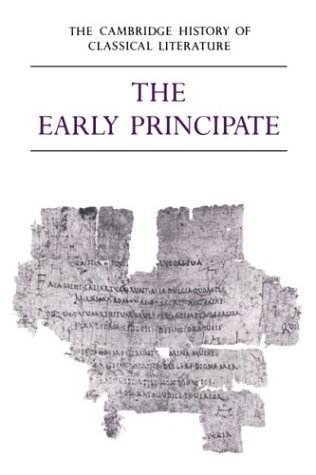 Camb History of Classical Lit v2 p4: Volume 2, Latin Literature, Part 4, the Early Principate (The Cambridge History of Classical Literature)