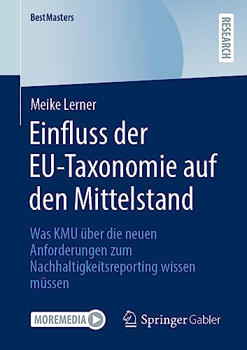 Einfluss der EU-Taxonomie auf den Mittelstand: Was KMU über die neuen Anforderungen zum Nachhaltigkeitsreporting wissen müssen (BestMasters)