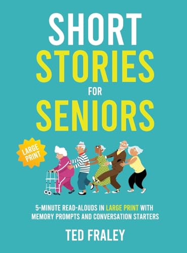 Short Stories for Seniors: 5-Minute Read-Alouds in Large Print with Memory Prompts and Conversation Starters
