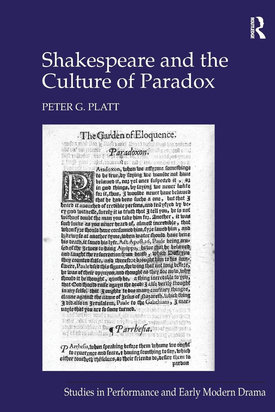 Shakespeare and the Culture of Paradox (Studies in Performance and Early Modern Drama)