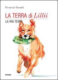 La terra di Lillii. La mia terra