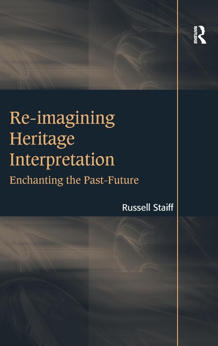 Re-imagining Heritage Interpretation: Enchanting the Past-Future