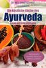 Die köstliche Küche des Ayurveda: Essen mit Leib und Seele. Über 200 Rezepte. Vollwertig, gesund und einfach zuzubereiten