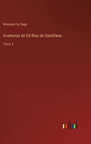 Aventuras de Gil Blas de Santillana: Tomo 3
