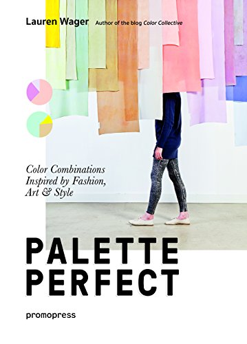 Palette Perfect : Color Combinations Inspired by Fashion Art & Style