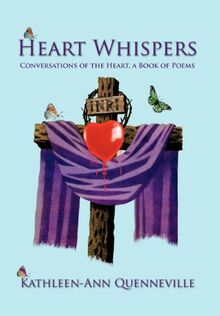 Heart Whispers: Conversations of the Heart, a Book of Poems