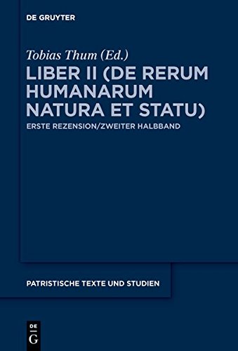 Johannes von Damaskos: Die Schriften. Sacra (spuria): Liber II (De rerum humanarum natura et statu): Erste Rezension/Zweiter Halbband (Patristische Texte und Studien, Band 75)