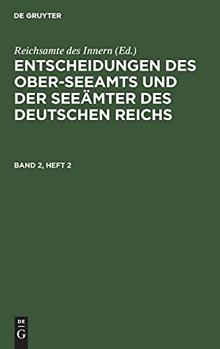 Entscheidungen des Ober-Seeamts und der Seeämter des Deutschen Reichs. Band 2, Heft 2