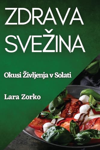 Zdrava Sve¿ina: Okusi ¿ivljenja v Solati