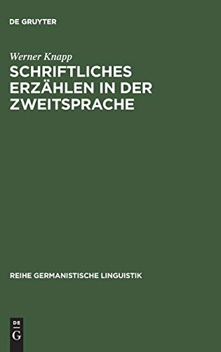 Schriftliches Erzählen in der Zweitsprache (Reihe Germanistische Linguistik, 185)