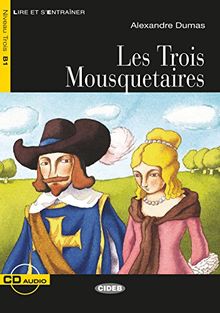 Les Trois Mousquetaires: Französische Lektüre für das 2., 3. und 4. Lernjahr. Buch + Audio-CD (Lire et s'entrainer)