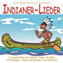 Indianer-Lieder: 10 wunderschöne neue Indianer-Lieder für Kinder zum Mitsingen, Tanzen und Bewegen & alle Playbacks!: 10 wunderschöne neue ... alle Noten mit Gitarrengriffen im Booklet!