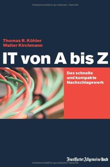 IT von A bis Z: Das schnelle und kompakte Nachschlagewerk