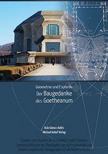 Der Baugedanke des Goetheanum: Geometrie und Esoterik (Studien zur internationalen Architektur- und Kunstgeschichte)
