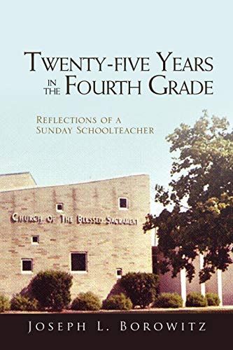 Twenty-five Years in the Fourth Grade: Reflections of a Sunday Schoolteacher