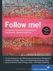 Follow me!: Social Media Marketing mit Facebook, Twitter, XING, YouTube und Co. Inkl. Empfehlungsmarketing, Crowdsourcing und Social Commerce (Galileo Computing)