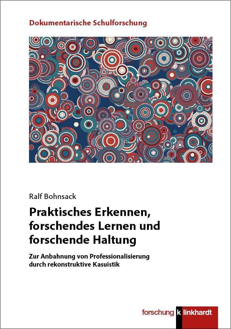 Praktisches Erkennen, forschendes Lernen und forschende Haltung