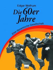 Die 60er Jahre: Eine dynamische Gesellschaft