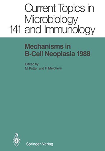 Mechanisms in B-Cell Neoplasia 1988: Workshop at the National Cancer Institute, National Institutes of Health, Bethesda, MD, USA, March 23-25, 1988 ... Microbiology and Immunology, 141, Band 141)