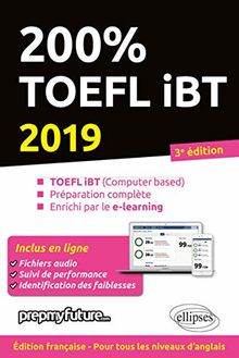 200 % TOEFL iBT : TOEFL iBT (computer based), préparation complète, enrichi par le e-learning : 2019