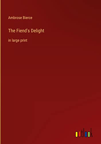 The Fiend's Delight: in large print