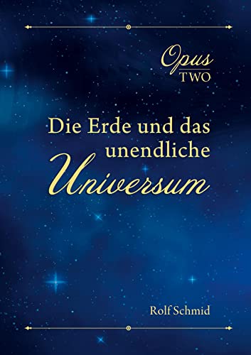 Opus two: Die Erde und das unendliche Universum