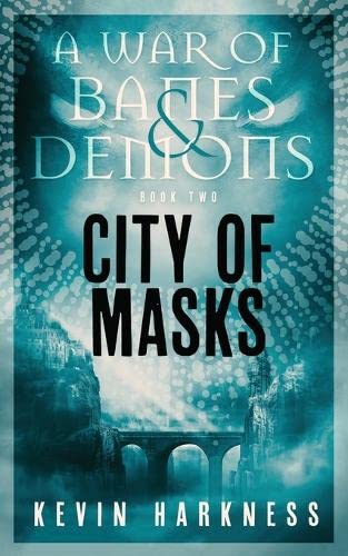 City of Masks (A War of Banes and Demons, Band 2)