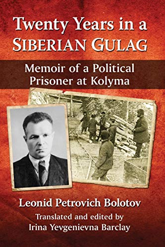 Twenty Years in a Siberian Gulag: Memoir of a Political Prisoner at Kolyma