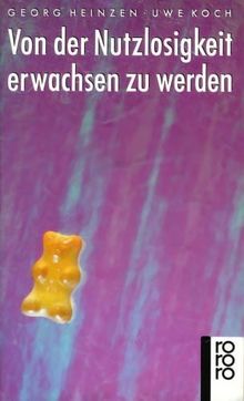 Von der Nutzlosigkeit erwachsen zu werden.