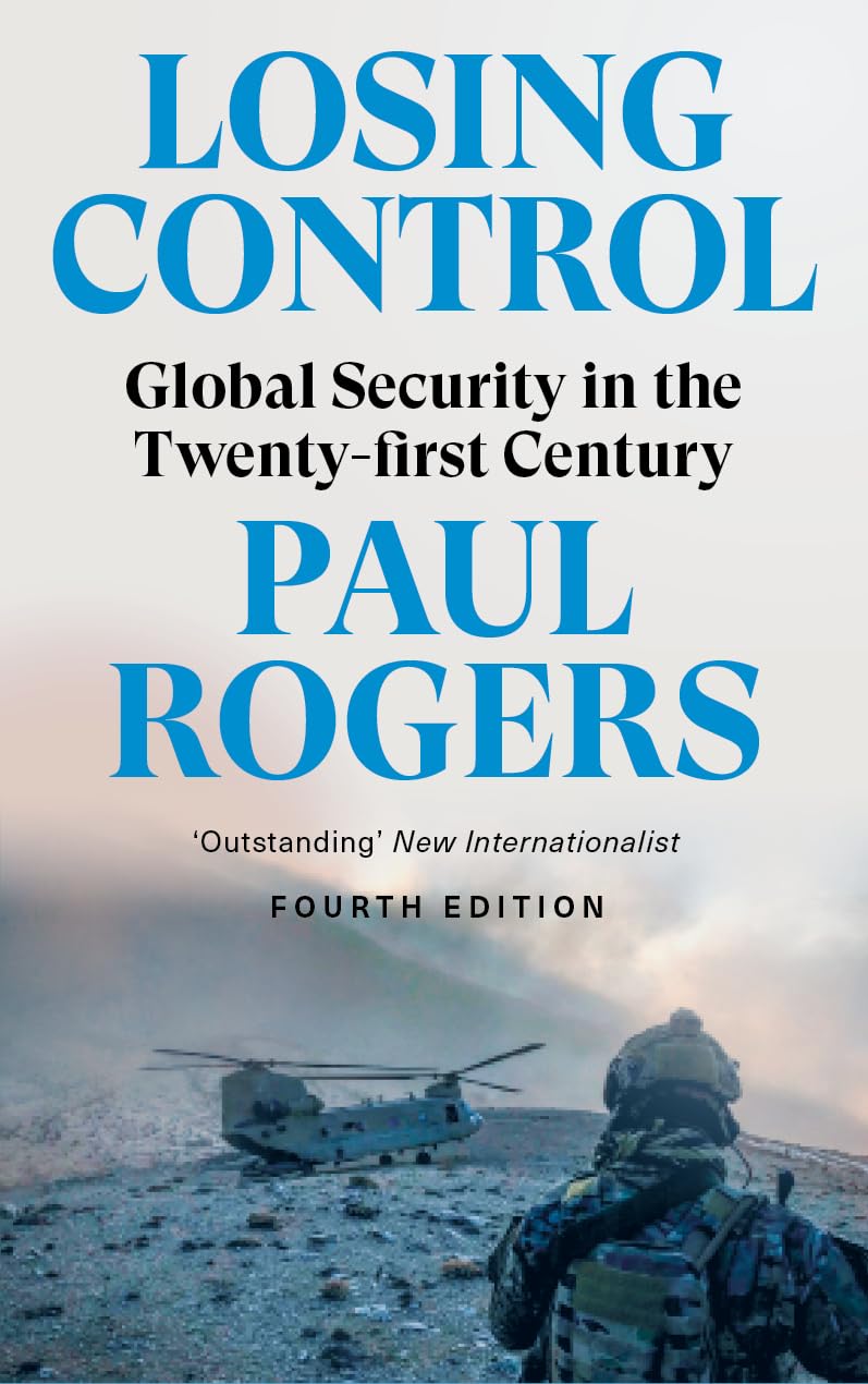 Paul Rogers Losing Control, Global Security In The Twenty-first Century