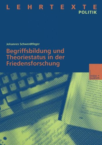 Begriffsbildung und Theoriestatus in der Friedensforschung