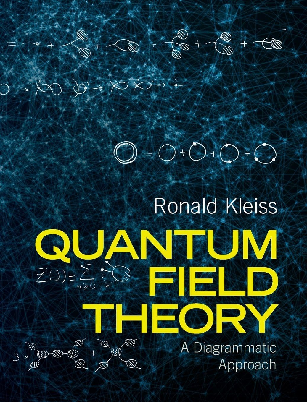 Ronald Kleiss Quantum Field Theory, A Diagrammatic Approach