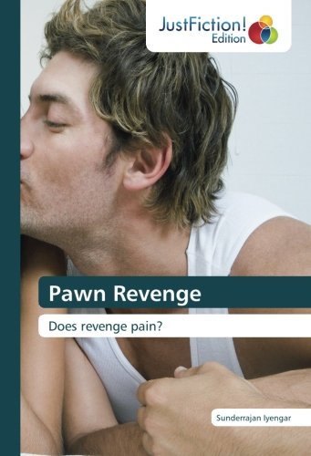 Pawn Revenge: Does revenge pain?