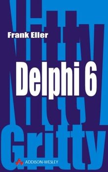 Nitty Gritty Delphi 6 . (Sonstige Bücher AW)