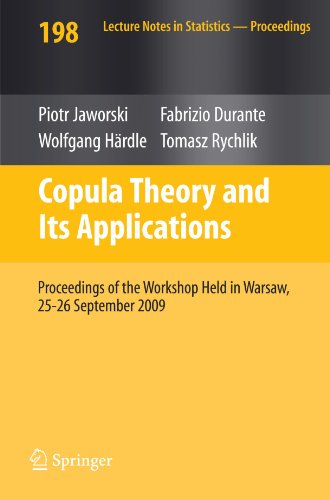 Copula Theory and Its Applications: Proceedings of the Workshop Held in Warsaw, 25-26 September 2009 (Lecture Notes in Statistics)