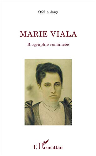 Marie Viala: Biographie Romancée (la Philosophie En Commun)
