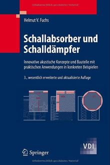 Schallabsorber und Schalldämpfer: Innovative akustische Konzepte und Bauteile mit praktischen Anwendungen in konkreten Beispielen (VDI-Buch)