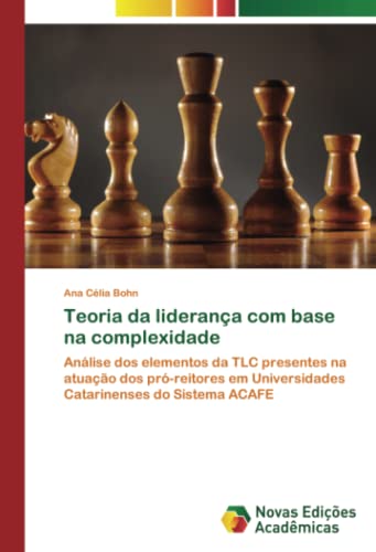 Teoria da liderança com base na complexidade: Análise dos elementos da TLC presentes na atuação dos pró-reitores em Universidades Catarinenses do Sistema ACAFE