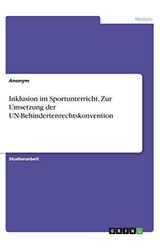 Inklusion im Sportunterricht. Zur Umsetzung der UN-Behindertenrechtskonvention