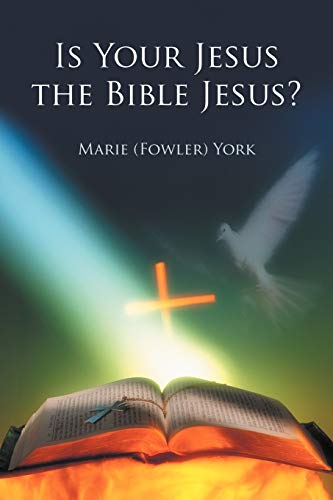 Is Your Jesus The Bible Jesus?