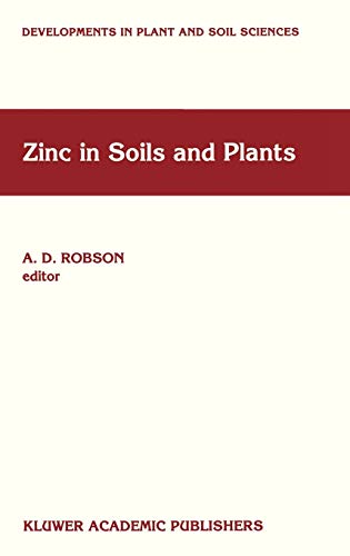 Zinc in Soils and Plants: Proceedings of the International Symposium on ‘Zinc in Soils and Plants’ held at The University of Western Australia, 27–28 ... in Plant and Soil Sciences, 55, Band 55)