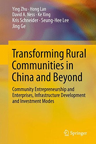 Transforming Rural Communities in China and Beyond: Community Entrepreneurship and Enterprises, Infrastructure Development and Investment Modes