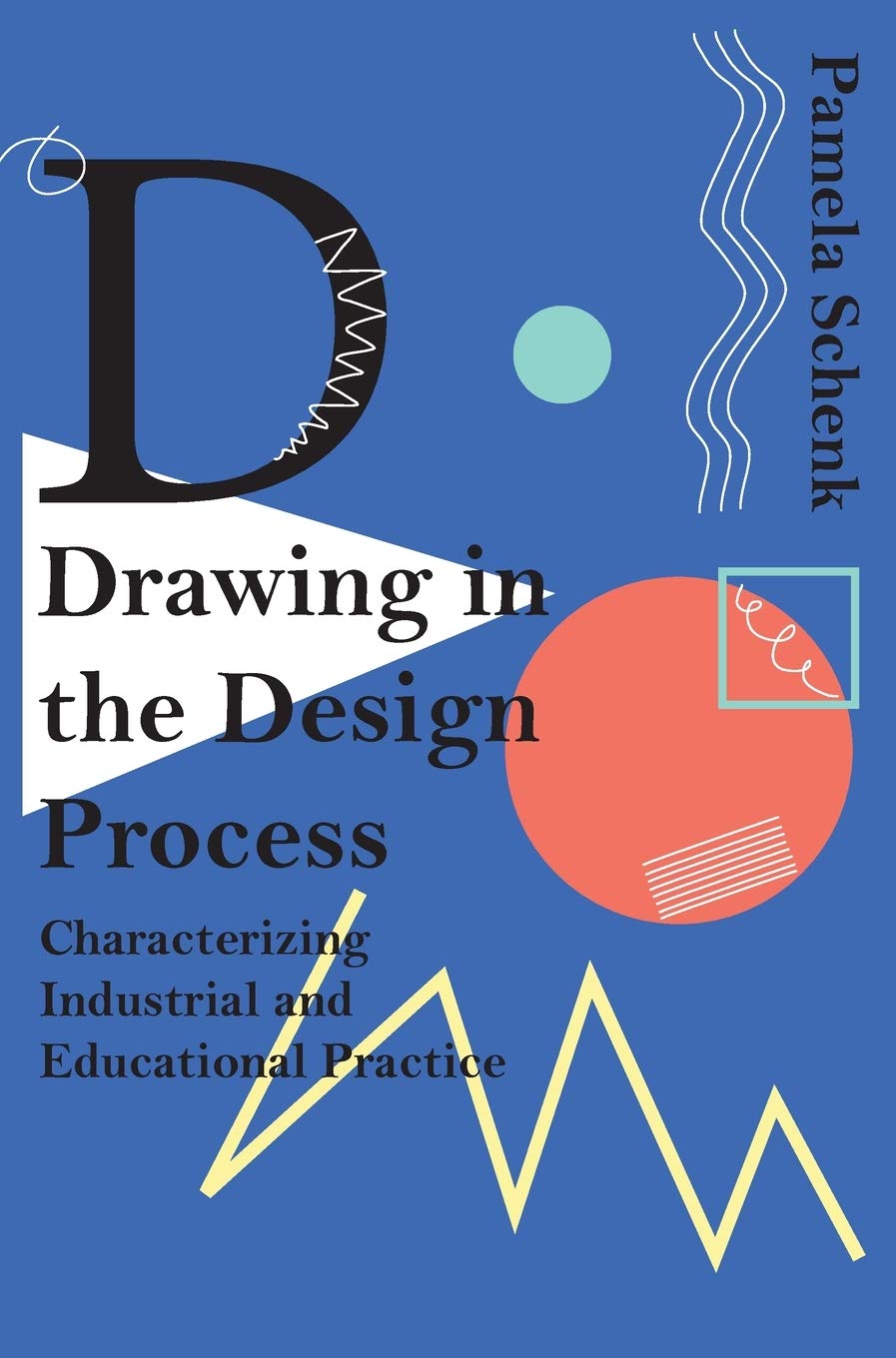 Drawing in the Design Process: Characterising Industrial and Educational Practice